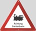 Bild von Verkehrsschild "Achtung Gartenbahn"